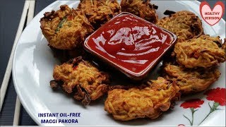 Instant oilfree Maggi Pakora recipe  Indian style Maggi pakora  Airfried Pakora [upl. by Bonnell940]