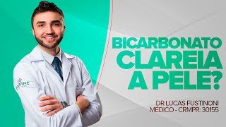 Bicarbonato Clareia a Pele  Dr Lucas Fustinoni Médico  CRMPR 30155 [upl. by Milty]