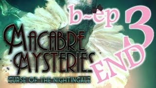 Macabre Mysteries Curse of the Nightingale CE  Bonus Ep3  End  wWardfire [upl. by Bordie]