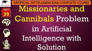 L39 Missionaries and Cannibals Problem in Artificial Intelligence with Solution  AI Lectures Hindi [upl. by Rebak]