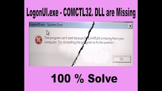 LogonUIexe  COMCTL32DLL files missing [upl. by Boaten]