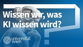 Wissen wir was KI wissen wird Diskussion zur Künstlichen Intelligenz an der Uni Wien [upl. by Eceined969]