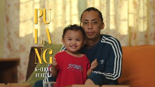 KCLIQUE  PULANG  GNELLO SOMEAN amp MK KCLIQUE feat AJ OFFICIAL MV [upl. by Gnad]