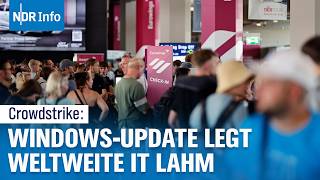 CrowdstrikeDesaster WindowsUpdate legt weltweite IT lahm  NDR Info [upl. by Leslie484]