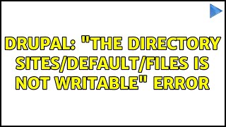 Drupal quotThe directory sitesdefaultfiles is not writablequot error [upl. by Thecla351]