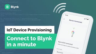 How to set up WiFi provisioning on Blynk  Device activation flow demo with ESP32 [upl. by Oiramad]