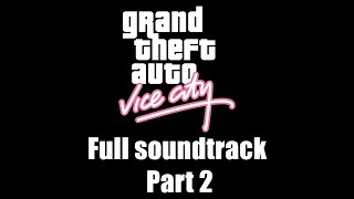 GTA Vice City  Full soundtrack  Part 2 Rev 1 [upl. by Blankenship]