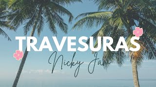 Travesuras  Nicky Jam LetraLyrics [upl. by Tung]