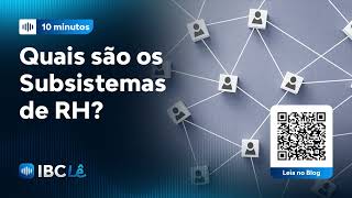 Quais são os subsistemas de RH Recursos Humanos   IBC Lê [upl. by Leeanne864]