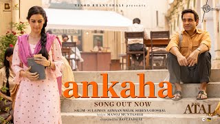 Ankaha Song Main ATAL Hoon  Armaan Malik Shreya Ghoshal SalimSulaiman Manoj M  Pankaj T [upl. by Agneta33]