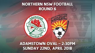 2018 NNSWF NPL Round 6  Adamstown Rosebud FC v Broadmeadow Magic FC [upl. by Aubrie]