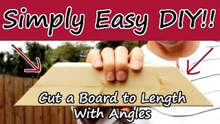 How to Cut a Board to Length w Angles  A Beginner Tutorial [upl. by Eibrik]