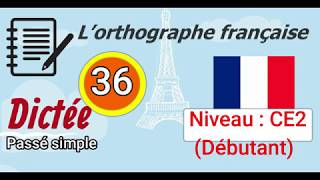 L’orthographe française  Dictée Débutant Niveau  CE2  Video 36 [upl. by Normie]