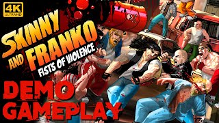 Skinny and Franko Fists of Violence Full Demo Gameplay 4K [upl. by Shelba]