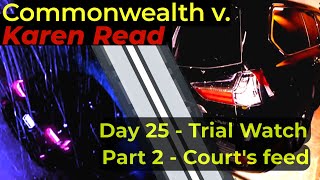 LIVE WATCH  Commonwealth v Karen Read DAY 25  Part 2 Courts live feed [upl. by Skiest]