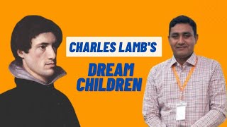 Charles Lambs Dream Children  Charles Lamb  Dream Children  Prince of English Essay  Prose [upl. by Wyne18]