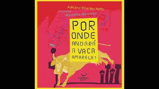 POR ONDE ANDARÁ A VACA AMARELA  de Adriano Bitarães Netto [upl. by Kawasaki125]