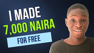 I Made 7000 Naira For Free  Make Money Online In Nigeria For Free As A Teenager 2023 [upl. by Raskind]