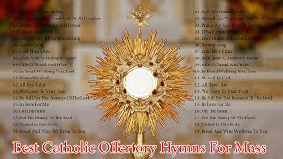 Best Catholic Offertory Songs For Mass  Music Of The Mass  Best Catholic Offertory Hymns For Mass [upl. by Rutledge]