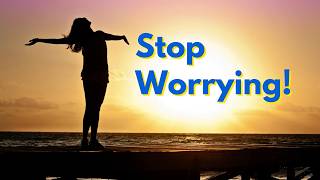 10 Ways To Stop Worrying  How To Have Less Stress  Ten Tips To Reduce Worry [upl. by Odlanir]