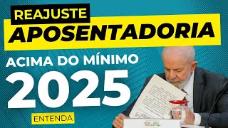 EM 2025 NOVO REAJUSTE DA APOSENTADORIA DO INSS ACIMA DO MÍNIMO [upl. by Geerts]