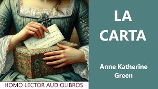 LA CARTA  RELATO DE MISTERIO cuento corto de ANNE Katherine Green  AUDIOLIBRO COMPLETO [upl. by Eetse802]