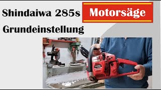 Shindaiwa 285s Grundeinstellung und Feineinstellung der Motorsäge [upl. by Idolah391]