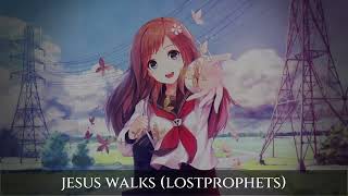 Nightcore  Jesus Walks [upl. by Ntsuj350]