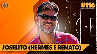 JOSELITO HERMES E RENATO  EP 116  DEU ZEBRA CAST [upl. by Eymaj]