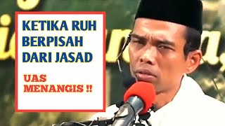 Uas menangis Ketika Keluar Ruh Dari Jasad CPI [upl. by Meggi177]