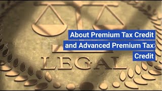 Understanding Premium Tax Credit and Advanced Premium Tax Credit [upl. by Irmine]