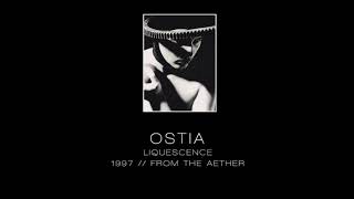 OSTIA  Liquescence quotFrom The Aetherquot  1997 [upl. by Maguire]