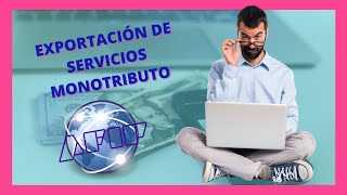 💥EXPORTAR SERVICIOS y cobro en dólares💸 con MONOTRIBUTO [upl. by Kaia]