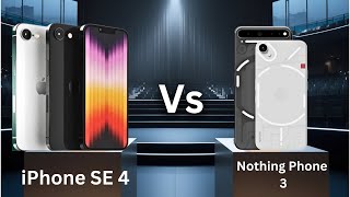 iPhone SE 4 Vs Nothing Phone 3 Which One is Better [upl. by Thacker81]