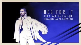 Iggy Azalea  Beg For It Feat MØ Traducida al español [upl. by Graham]