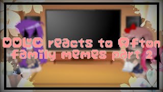 DDLC react to Afton family meme part 2 lazy bad read descr [upl. by Burny163]