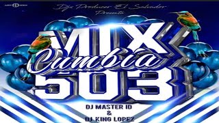 Mix Cumbia 503 Vol 1  Dj King x Dj Master ID Djs Producer El Salvador [upl. by Lotsirk]