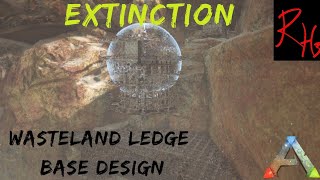 Extinction  The Wasteland Ledge PVP BASE BUILD  Ark Survival Evolved [upl. by Quartus]