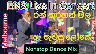 BNS Live In Concert 🔥Nonstop Party 💃 Dance Mix Ran Kurahan Mala Ae Pawasu Loke Bathiya amp Santhush [upl. by Innavoj882]