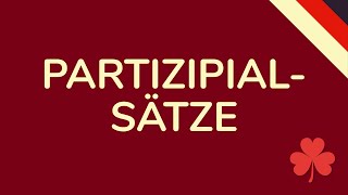 PARTIZIPIALSÄTZE 1 amp 2  schnell amp einfach erklärt animiert 🇩🇪 [upl. by Anead392]