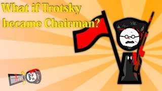 What if Trotsky became Chairman  Alternate History [upl. by Chemush]