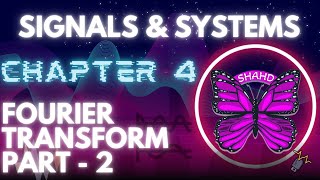 Signals amp systems  Chapter 4 part 2 Fourier Transform [upl. by Harley]