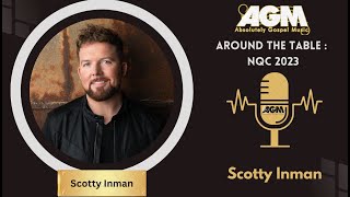 AGMs Around The Table NQC 2023 Ep 47  Scotty Inman [upl. by Allemac]