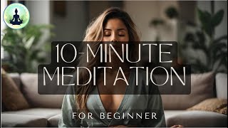 10Minute Meditation for Beginner [upl. by Loreen]