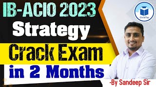 IB ACIO 2023  Strategy  Crack Exams In 2 Months  Civilstap [upl. by Uzial552]