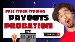 Fast Track Trading Payouts amp Trader on Probation [upl. by Macintyre413]