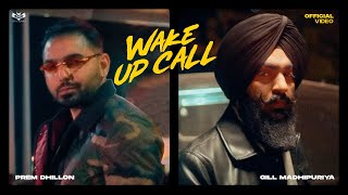 WAKE UP CALL Official Video Gill Madhipuriya ft Prem Dhillon  Inder Dhammu [upl. by Anua842]