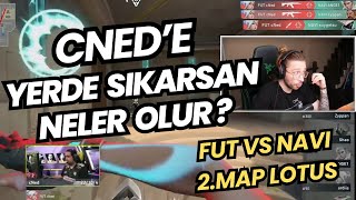 ESKİ TAKIMI CNEDE TBAG ATARSA CNED NELER YAPAR COMBATRY GÖZÜNDEN FUT VS NAVI 2MAP LOTUS VALORANT [upl. by Nodnas519]