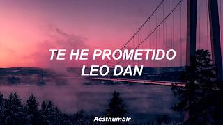 TE HE PROMETIDO  LEO DAN LETRA [upl. by Locke]