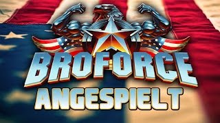 BROFORCE Amerikas ultimative Freiheitsschlacht  Angespielt [upl. by Balthazar]